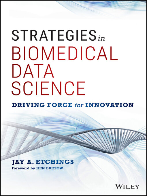 Title details for Strategies in Biomedical Data Science by Jay A. Etchings - Available
